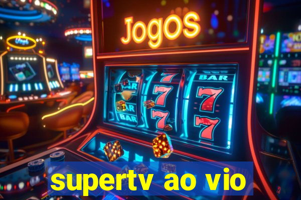 supertv ao vio